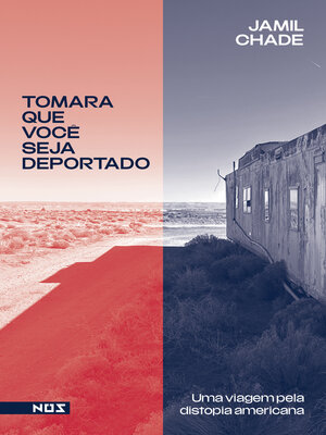 cover image of Tomara que você seja deportado